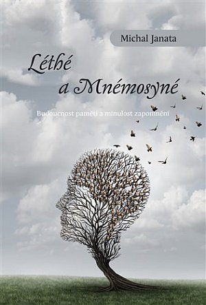 Léthé a Mnémosyné - Budoucnost paměti a minulost