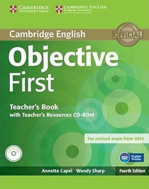 Objective First Teacher´s Book with Teacher´s Resources CD-ROM, 4th Edition