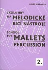 Škola hry na melodické bicí nástroje 2 / School for Mallets Percussion