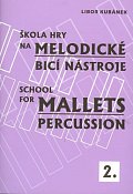 Škola hry na melodické bicí nástroje 2 / School for Mallets Percussion