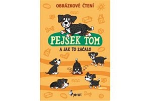 Pejsek Tom a jak to začalo - Obrázkové čtení, 1.  vydání
