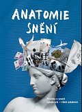 Anatomie snění - Povídky o snech splněných - i těch ostatních