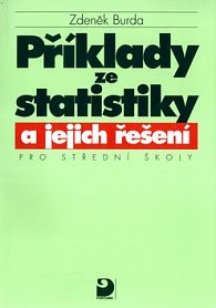 Příklady ze statistiky a jejich řešení pro SŠ a pro veřejnost