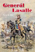 Generál Lasalle - Napoleonův nejslavnější kavalerista