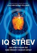 IQ střev - Jak břišní mozek řídí naše tělesné i duševní zdraví