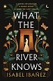 What the River Knows: the addictive and endlessly romantic historical fantasy