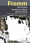 Anatomie lidské destruktivity - Můžeme ovlivnit její podstatu a následky?