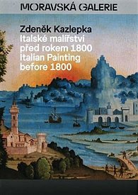 Italské malířství před rokem 1800 / Italian Painting before 1800
