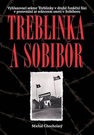 Treblinka a Sobibór - Vyhlazovací sektor Treblinky v druhé funkční fázi v porovnání se sektorem smrti v Sobiboru