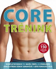Core trénink - Více než 150 cviků pro tvarování těla, 1.  vydání