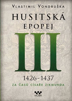 Husitská epopej III. 1426 -1437 - Za časů císaře Zikmunda, 1.  vydání