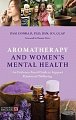 Aromatherapy and Women´s Mental Health: An Evidence-Based Guide to Support Emotional Wellbeing