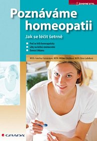 Poznáváme homeopatii - Jak se léčit šetrně, 1.  vydání