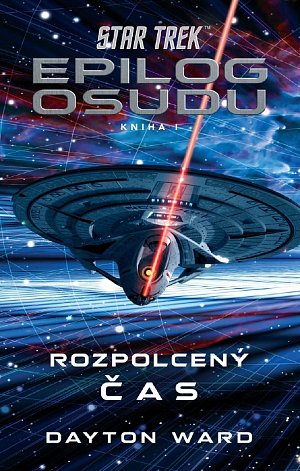 Star Trek: Epilog osudu - Kniha I - Rozpolcený čas