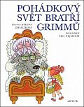 Pohádkový svět bratří Grimmů - Pohádky pro nejmenší, 2.  vydání