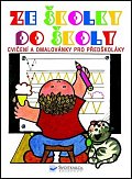 Ze školky do školy - Cvičení a omalovánky pro předškoláky