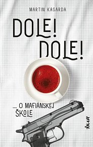 Dole! Dole! (slovensky)