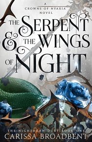 The Serpent and the Wings of Night: The hotly anticipated romantasy sensation - The Hunger Games with vampires, 1.  vydání