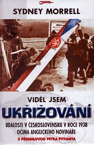 Viděl jsem ukřižování - Události v Českoslovenku v roce 1938 očima anglického novináře