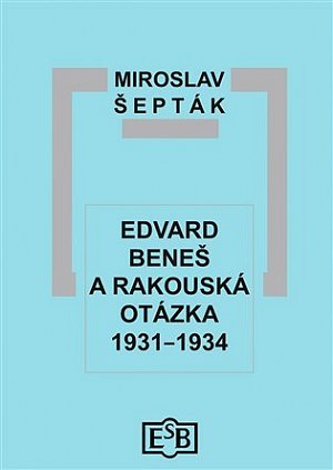 Edvard Beneš a rakouská otázka 1931-1934