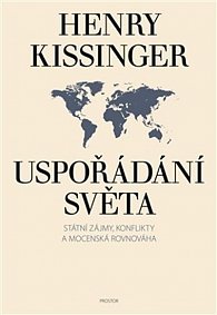 Uspořádání světa - Státní zájmy, konflikty a mocenská rovnováha, 1.  vydání