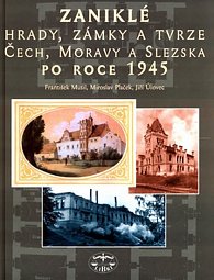Zaniklé hrady,zámky a tvrze Čech,Moravy a Slezska po roce 1945