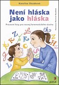 Není hláska jako hláska - Pracovní listy pro rozvoj fonematického sluchu
