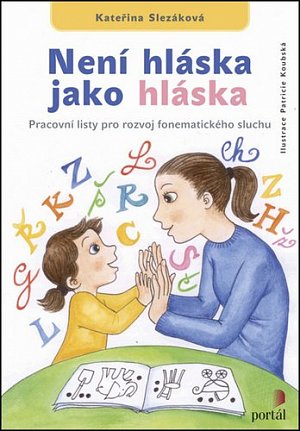 Není hláska jako hláska - Pracovní listy pro rozvoj fonematického sluchu