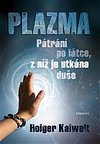 Plazma - pátrání po látce, z níž je utkána duše