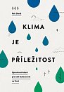 Klima je příležitost - Opravdová řešení pro naši budoucnost na Zemi