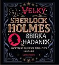 Velký Sherlock Holmes: Sbírka hádanek inspirovaná největším detektivem všech dob, 3.  vydání