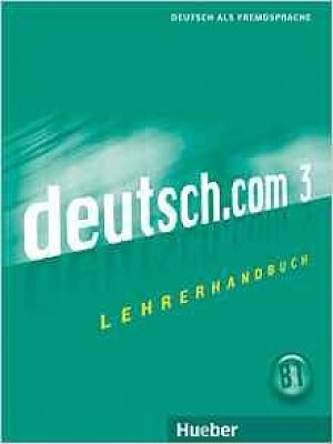 Deutsch.com 3: Lehrerhandbuch