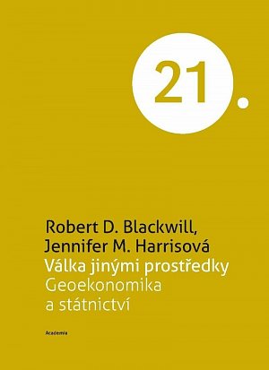 Válka jinými prostředky - Geoekonomika a státnictví