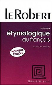 Le Robert Dictionnaire étymologique du français