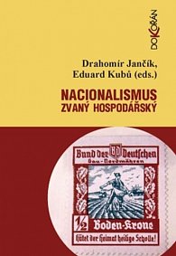 Nacionalismus zvaný hospodářský - Střety a zápasy o nacionální emancipaci/převahu v českých zemích (1859-1945)