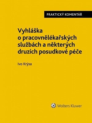 Vyhláška o pracovnělékařských službách a některých druzích posudkové péče. Praktický komentář.