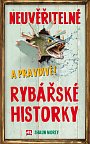 Neuvěřitelné a pravdivé rybářské historky