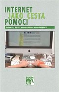Internet jako cesta pomoci. Internetové poradenství pro pomáhající profese