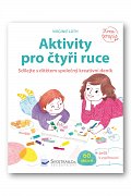 Aktivity pro čtyři ruce - Sdílejte s dítětem společný kreativní deník