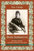 Berta Suttnerová - Pražská rodačka, nositelka Nobelovy ceny míru