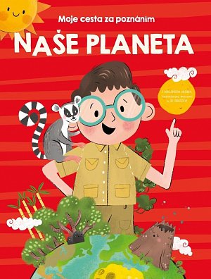 Naše planeta - Moje cesta za poznáním