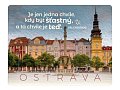 Magnet na lednici Ostrava "Je jen jedna chvíle, kdy být šťastný, a ta chvíle je teď"