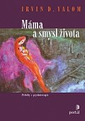 Máma a smysl života - Příběhy z psychoterapie