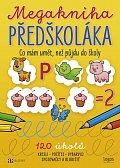 Megakniha předškoláka - Co mám umět, než půjdu do školy