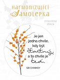 Harmonizující samolepka průhledná "Je jen jedna chvíle, kdy být šťastný a ta chvíle je teď" průměr 8,5 cm