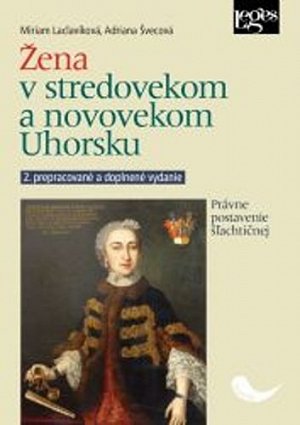 Žena v stredovekom a novovekom Uhorsku - Právne postavenie šľachtičnej