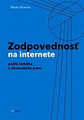 Zodpovednostˇ na internete podl´a českého a slovenského práva