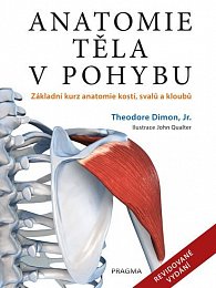 Anatomie těla v pohybu - Základní kurz anatomie kostí, svalů a kloubů, 2.  vydání