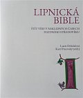 Lipnická bible - Štít víry v neklidných časech pozdního středověku