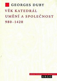Věk katedrál - Umění a společnost 980-1420, 1.  vydání